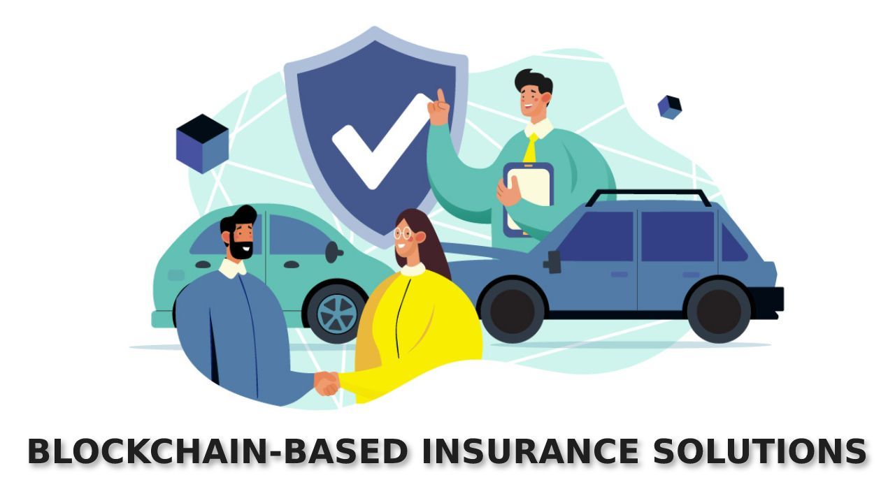 Blockchain-Based Insurance Solutions